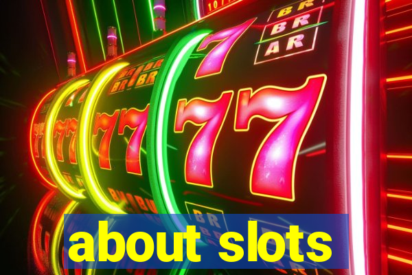 about slots