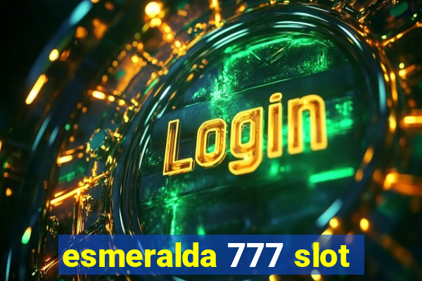 esmeralda 777 slot