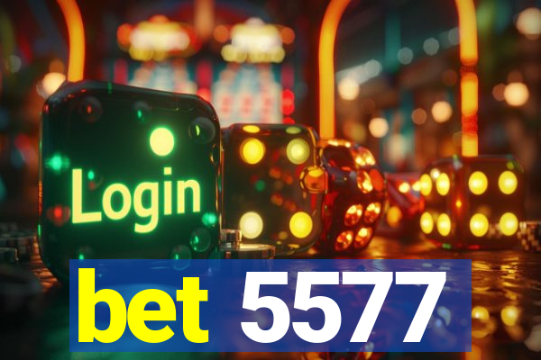 bet 5577