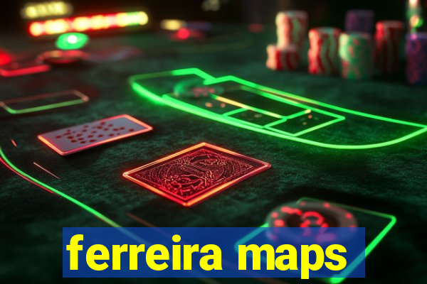 ferreira maps