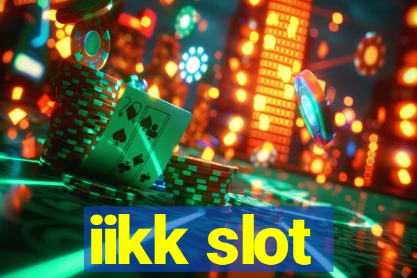 iikk slot