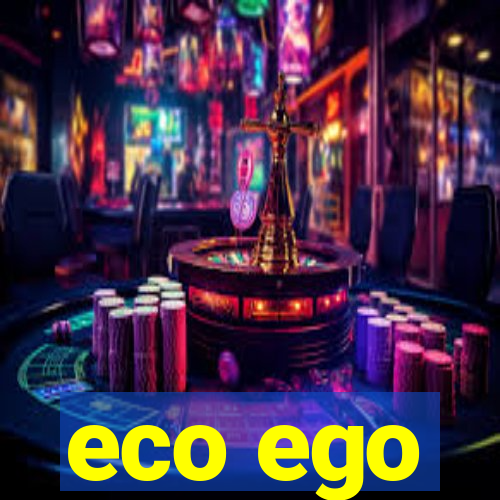 eco ego