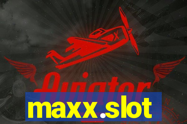 maxx.slot