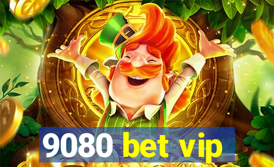 9080 bet vip