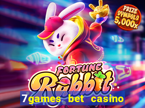 7games bet casino e apostas online