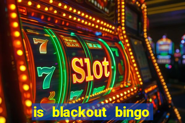 is blackout bingo a scam