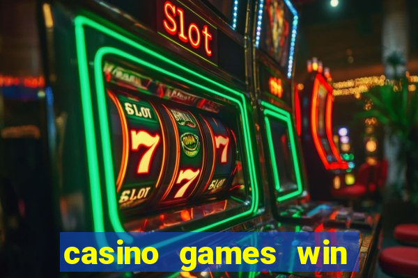 casino games win real money no deposit