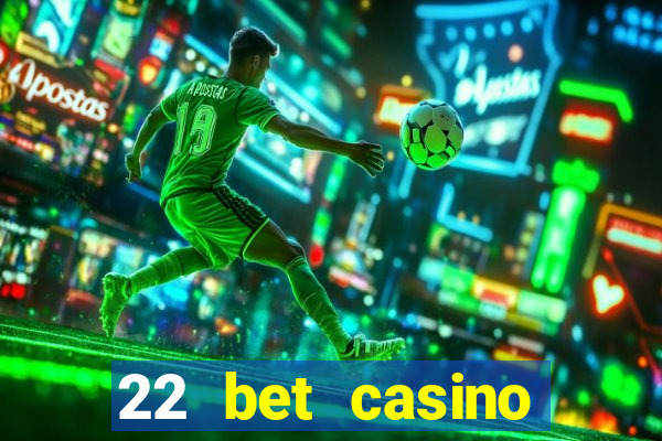 22 bet casino bonus codes