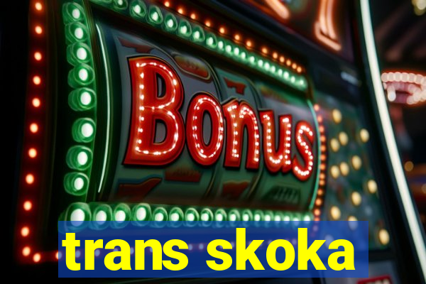 trans skoka