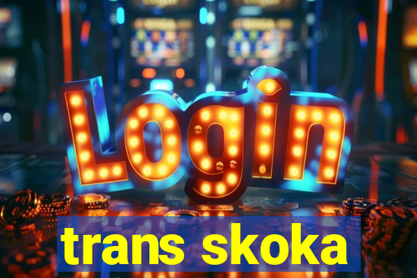 trans skoka