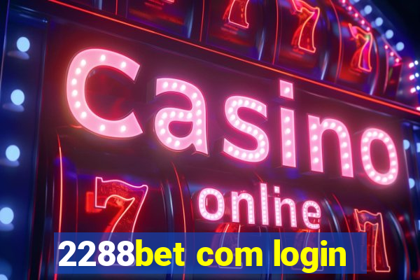 2288bet com login