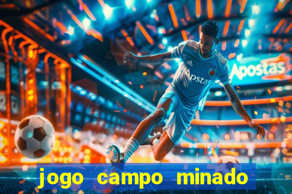 jogo campo minado ganhar dinheiro