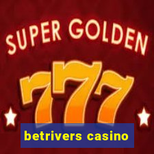 betrivers casino