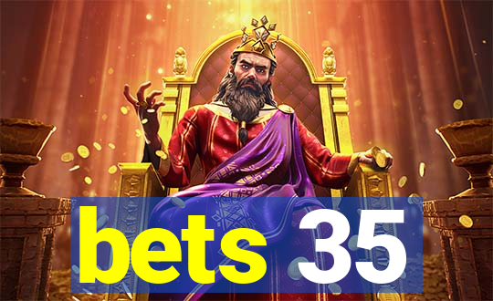 bets 35