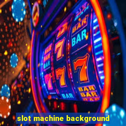 slot machine background