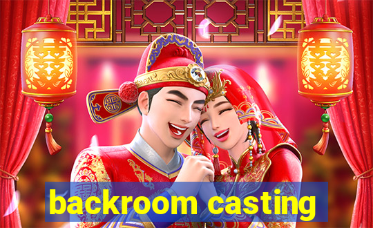 backroom casting