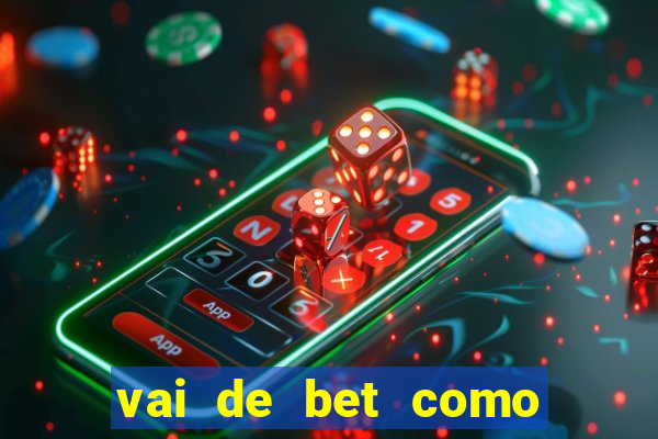 vai de bet como sacar bonus