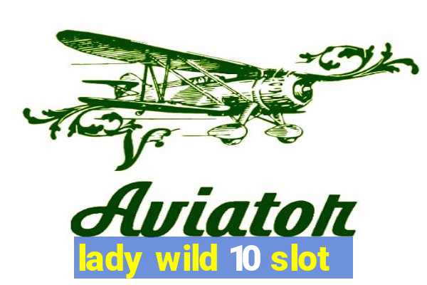 lady wild 10 slot