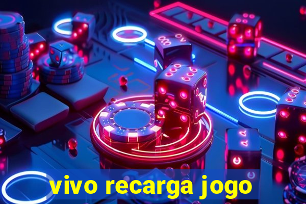 vivo recarga jogo