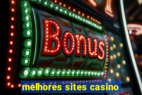 melhores sites casino