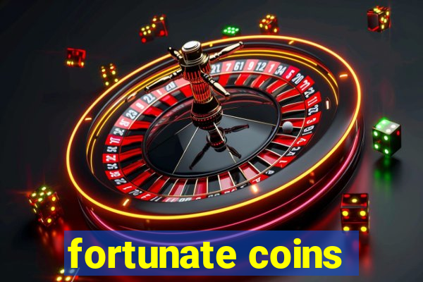 fortunate coins