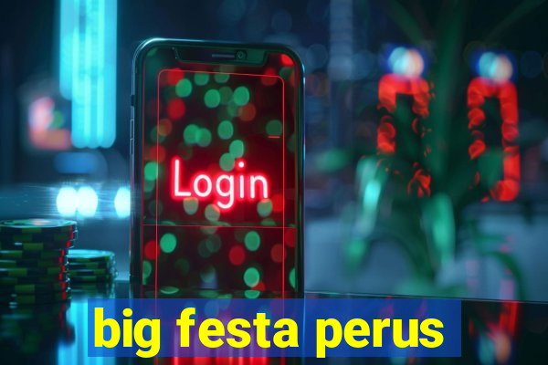 big festa perus