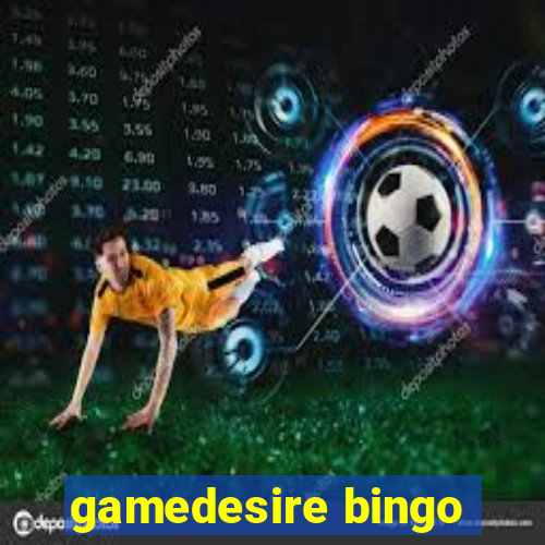 gamedesire bingo