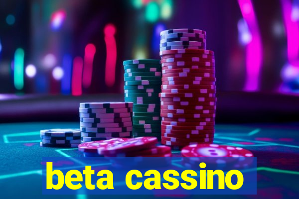 beta cassino