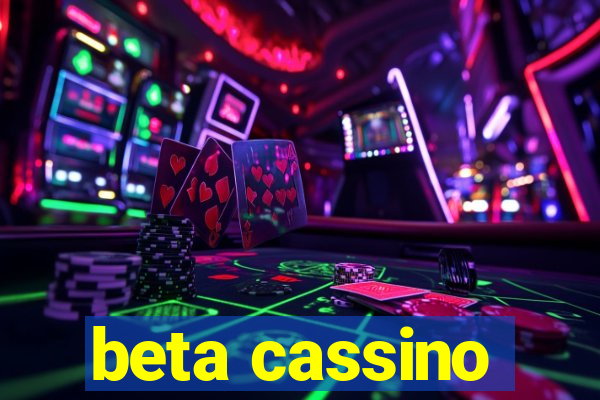 beta cassino