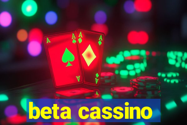 beta cassino