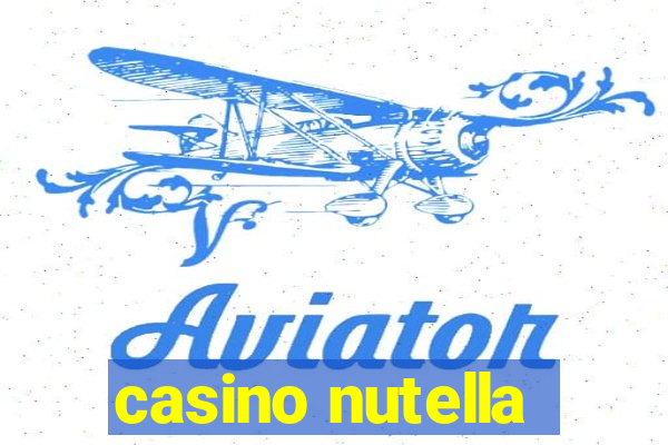 casino nutella