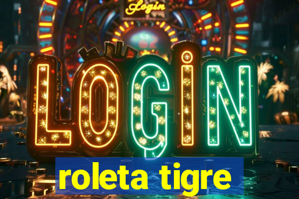 roleta tigre