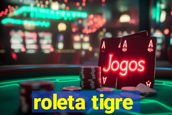 roleta tigre