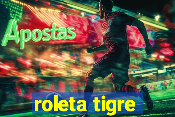 roleta tigre