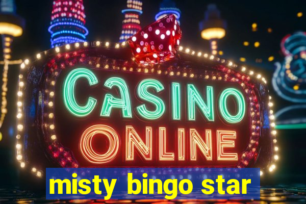 misty bingo star