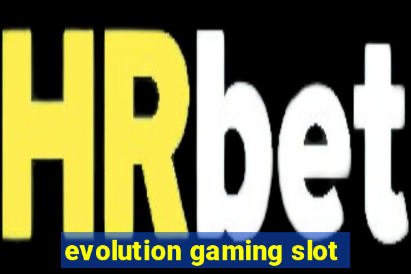 evolution gaming slot