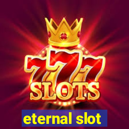 eternal slot