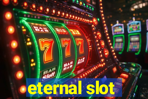 eternal slot