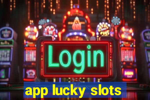 app lucky slots