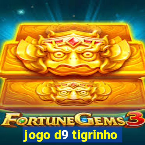 jogo d9 tigrinho