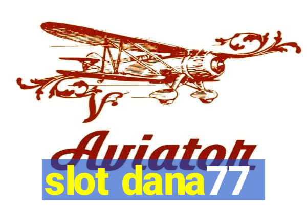 slot dana77