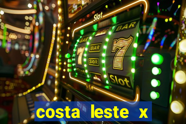 costa leste x costa oeste