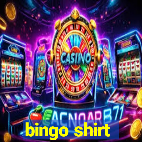 bingo shirt