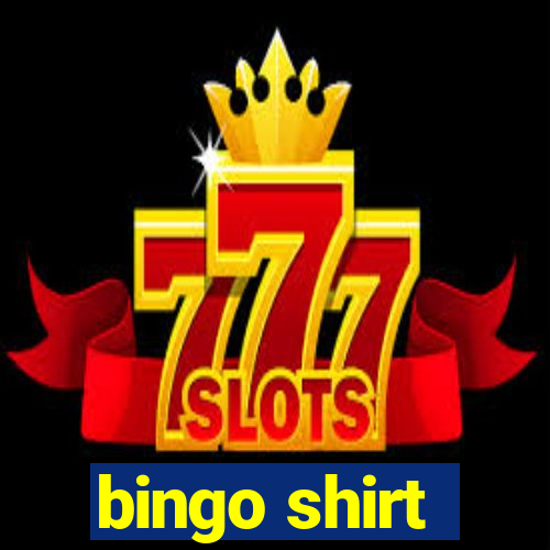 bingo shirt