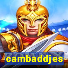 cambaddjes