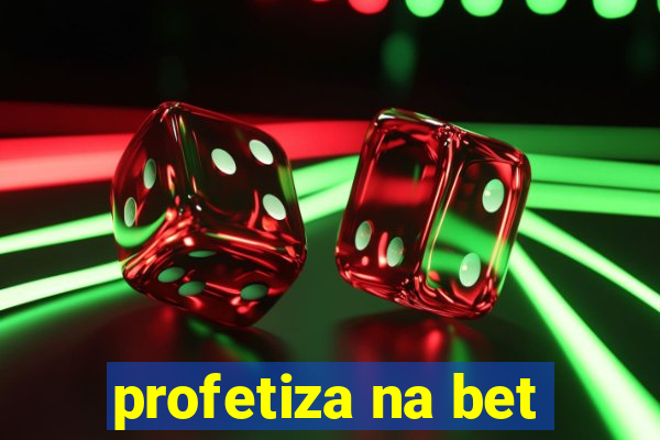 profetiza na bet