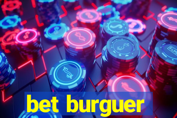 bet burguer