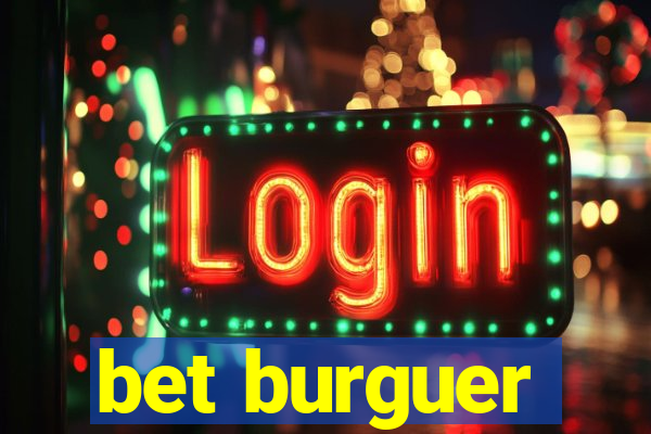 bet burguer