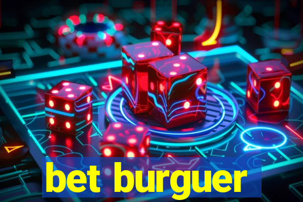 bet burguer