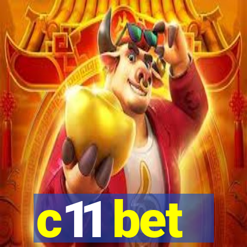 c11 bet